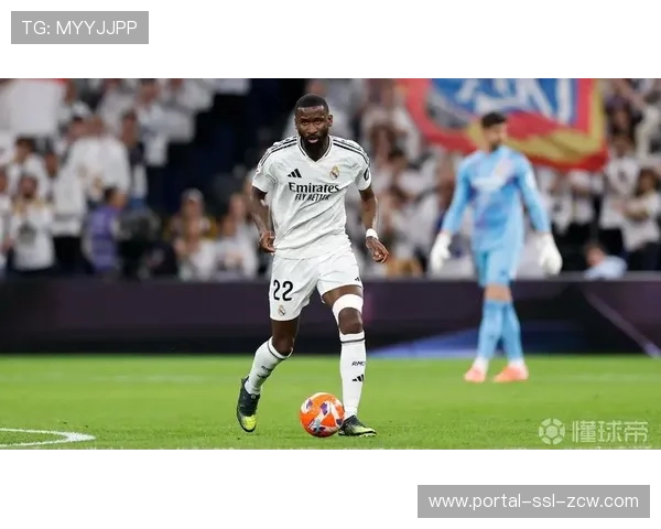 皇马后卫吕迪格因伤缺阵，欧冠附加赛防线重组